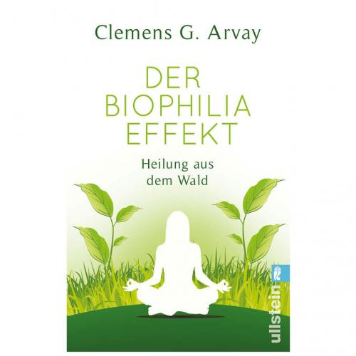 Der Biophilia Effekt, Clemens G. Arvay