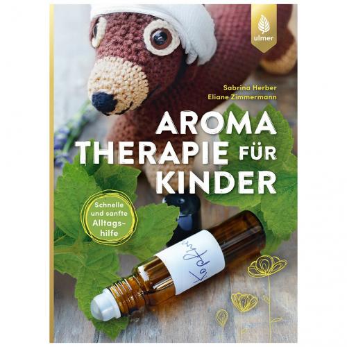 Aromatherapie für Kinder, Sabrina Herber, Eliane Zimmermann
